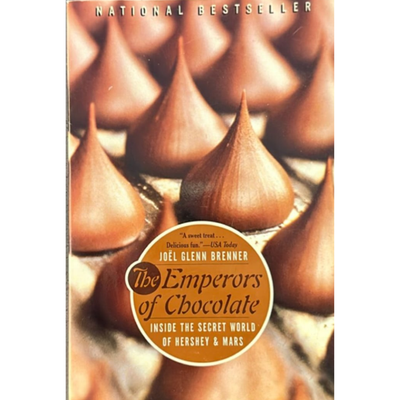 The Emperors of Chocolate: Inside the Secret World of Hershey and Mars