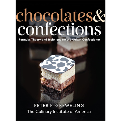 Chocolates & Confections: Formula, Theory, and Technique for the Artisan Confectioner