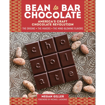 Bean to Bar Chocolate: America's Craft Chocolate Revolution
