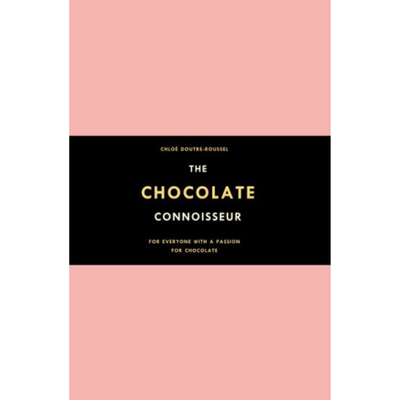 The Chocolate Connoisseur: For Everyone with a Passion for Chocolate