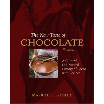 The New Taste of Chocolate, Revised: A Cultural & Natural History of Cacao with Recipes